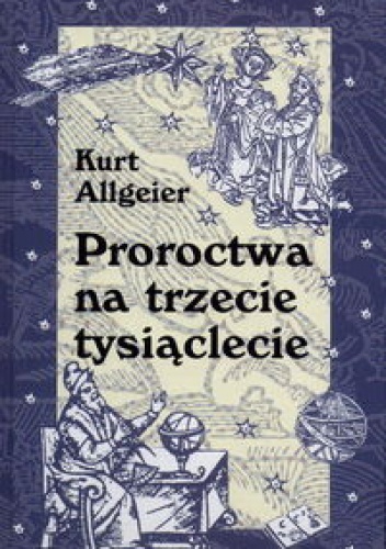 Okładka: Kurt Allgeier - Proroctwa na trzecie tysiąclecie