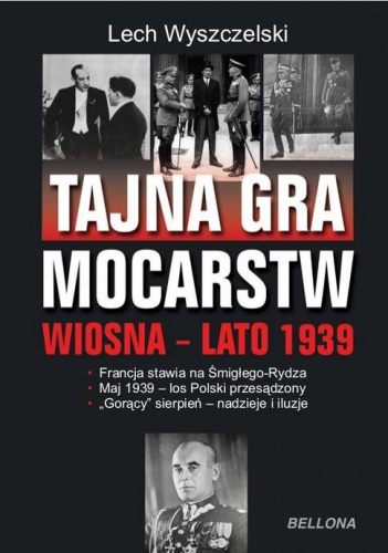 Okładka: Lech Wyszczelski - Tajna gra mocarstw. Wiosna - lato 1939