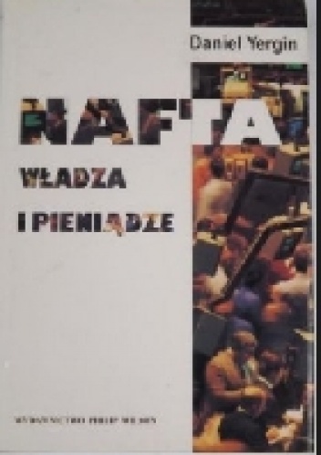Okładka: Daniel Yergin - Nafta, władza, pieniądze