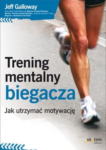 Okładka: Jeff Galloway - Trening mentalny biegacza. Jak utrzymać motywację