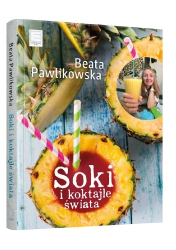 Okładka: Beata Pawlikowska - Soki i koktajle świata