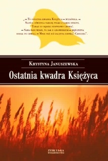 Okładka: Krystyna Januszewska - Ostatnia kwadra Księżyca