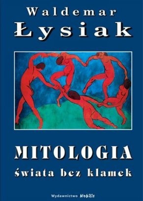 Okładka: Waldemar Łysiak - Mitologia świata bez klamek
