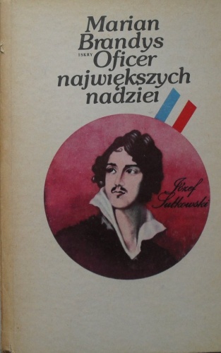 Okładka: Marian Brandys - Oficer największych nadziei.