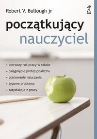 Okładka: Robert V. Bullough Jr - Początkujący nauczyciel
