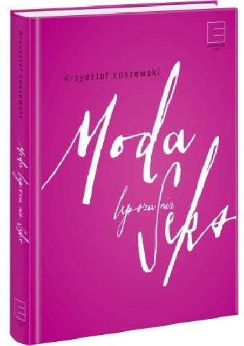 Okładka: Krzysztof Łoszewski - Moda lepsza niż seks