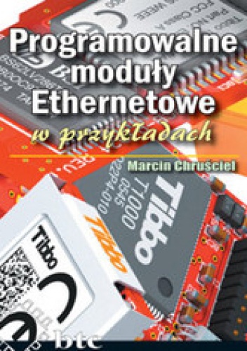 Okładka: Marcin Chruściel - Programowalne moduły Ethernetowe w przykładach