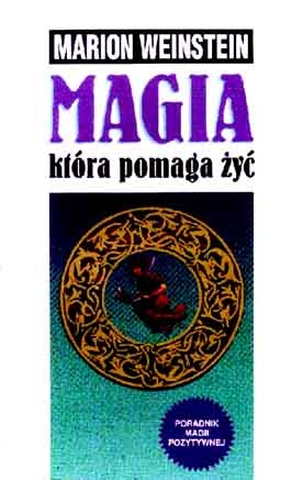 Okładka: Marion Weinstein - Magia, która pomaga żyć