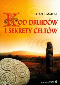 Okładka: Leszek Matela - Kod druidów i sekrety celtów