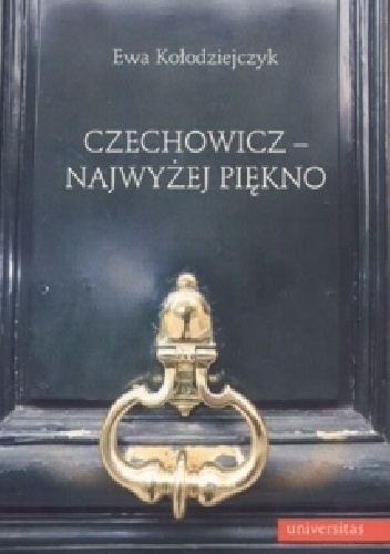 Okładka: Ewa Kołodziejczyk - Czechowicz - najwyżej piękno. Światopogląd poetycki wobec modernizmu literackiego