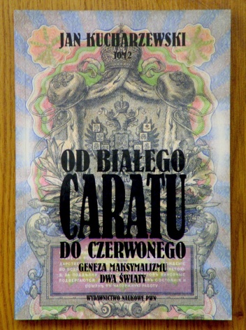Okładka: Jan Kucharzewski - Od białego caratu do czerwonego. Tom 2. Geneza maksymalizmu. Dwa światy