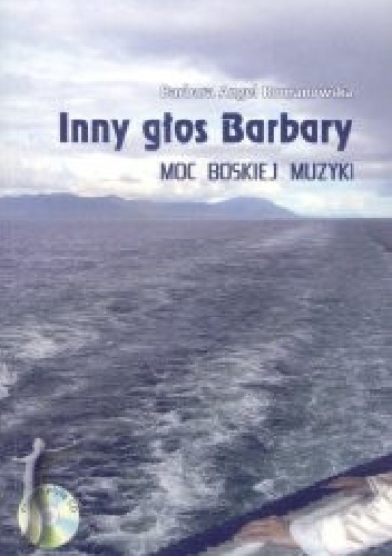 Okładka: Barbara Angel Romanowska - Inny głos Barbary Moc Boskiej Muzyki