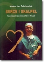 Okładka: Antoni Jan Dziatkowiak - Serce i skalpel