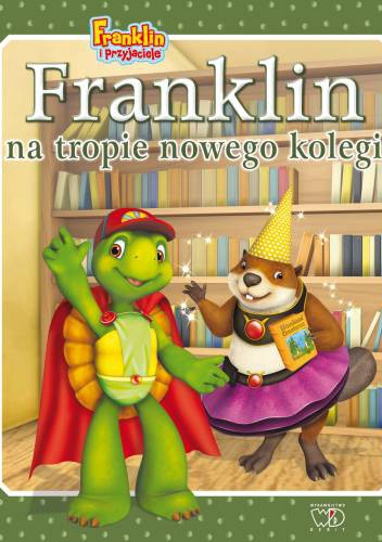 Okładka: Paulette Bourgeois - Franklin na tropie nowego kolegi