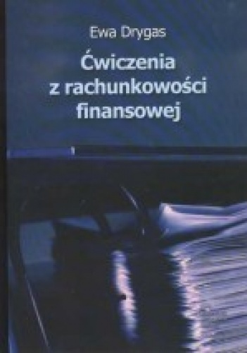 Okładka: Ewa Drygas - Ćwiczenia z rachunkowści finansowej