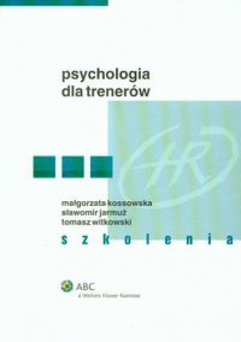 Okładka: Małgorzata Kossowska - Psychologia dla trenerów