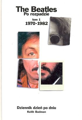 Okładka: Keith Badman - The Beatles Po Rozpadzie Tom 1 1970-1982