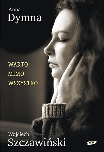 Okładka: Anna Dymna - Warto mimo wszystko