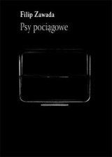 Okładka: Filip Zawada - Psy pociągowe