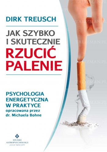 Okładka: Treusch Dirk - Jak szybko i skutecznie rzucić palenie?