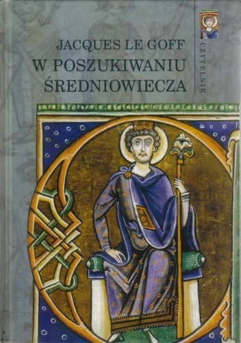 Okładka: Jacques Le Goff - W poszukiwaniu średniowiecza