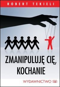 Okładka: Robert Tekieli - Zmanipuluję cię, kochanie