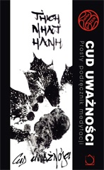 Okładka: Thích Nhất Hạnh - Cud uważności. Prosty poradnik medytacji