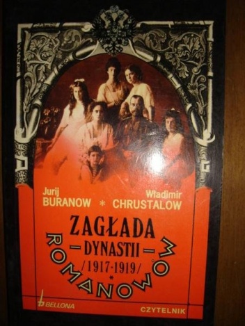 Okładka: Jurij Buranow - Zagłada dynastii Romanowów (1917-1919)