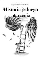 Okładka: Bogumiła Wiktoria Siedlecka - Historia jednego marzenia