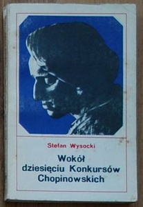 Okładka: Stefan Wysocki - Wokół dziesięciu Konkursów Chopinowskich