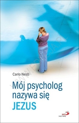 Okładka: Carlo Nesti - Mój psycholog nazywa się Jezus