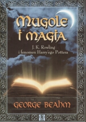 Okładka: George Beahm - Mugole i magia: J.K. Rowling i fenomen Harry'ego Pottera