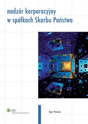 Okładka: Igor Postuła - Nadzór korporacyjny w spółkach Skarbu Państwa
