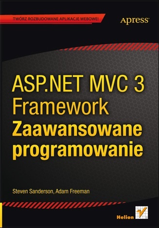 Okładka: Steven Sanderson - ASP.NET MVC 3 Framework. Zaawansowane programowanie