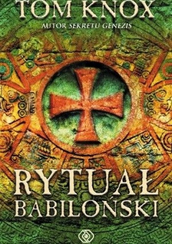 Okładka: Tom Knox - Rytuał babiloński