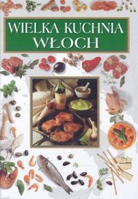 Okładka: Silvana Franconeri - Wielka kuchnia Włoch