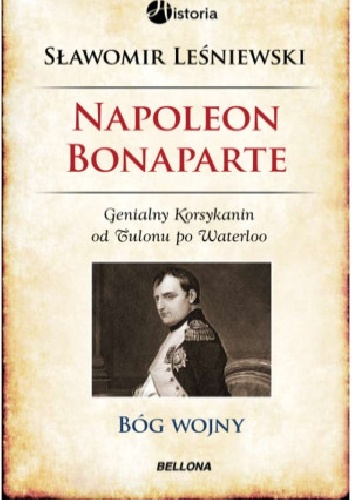 Okładka: Sławomir Leśniewski - Napoleon Bonaparte. Bóg wojny