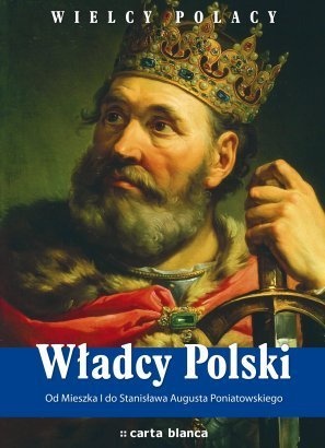 Okładka: Michał Pielesz - Władcy Polski. Od Mieszka I do Stanisława Augusta Poniatowskiego