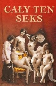 Okładka: Grzegorz Sieczkowski - Cały ten seks. Kroniki podkasane