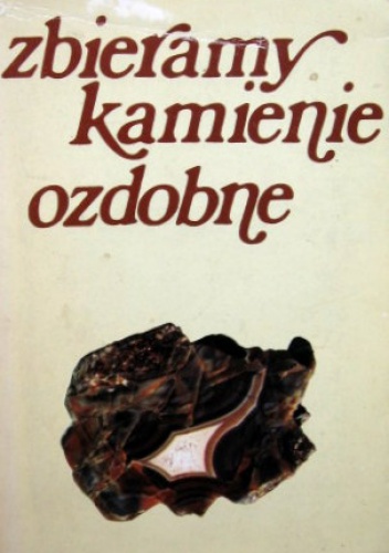 Okładka:  praca zbiorowa - Zbieramy kamienie ozdobne