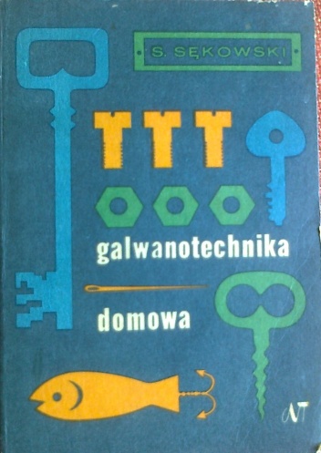 Okładka: Stefan Sękowski - Galwanotechnika domowa