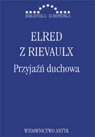 Okładka: Elred z Rievaulx - Przyjaźń duchowa