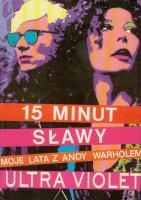 Okładka:  Ultra Violet - 15 minut sławy. Moje lata z Andy Warholem