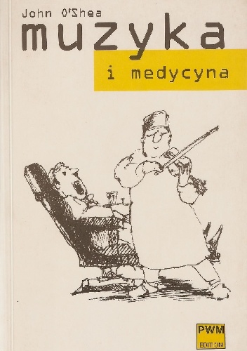 Okładka: John O'Shea - Muzyka i medycyna. Medyczne wizerunki wielkich kompozytorów