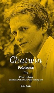 Okładka: Bruce Chatwin - Pod słońcem. Listy