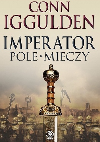 Okładka: Conn Iggulden - Imperator. Pole mieczy
