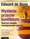 Okładka: Edward de Bono - Myślenie przeciw konfliktom. Twórcze metody rozwiązywania sporów