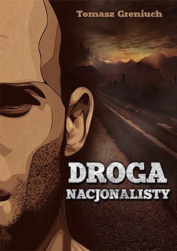 Okładka: Tomasz Greniuch - Droga nacjonalisty