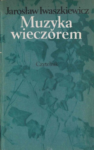 Okładka: Jarosław Iwaszkiewicz - Muzyka wieczorem