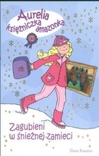 Okładka: Diana Kimpton - Aurelia księżniczka amazonka. Zagubieni w śnieżnej zamieci